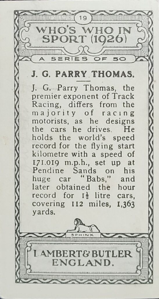 1926 Lambert & Butler 
"Who's Who in Sport" 
Card #19 J.G. Parry Thomas