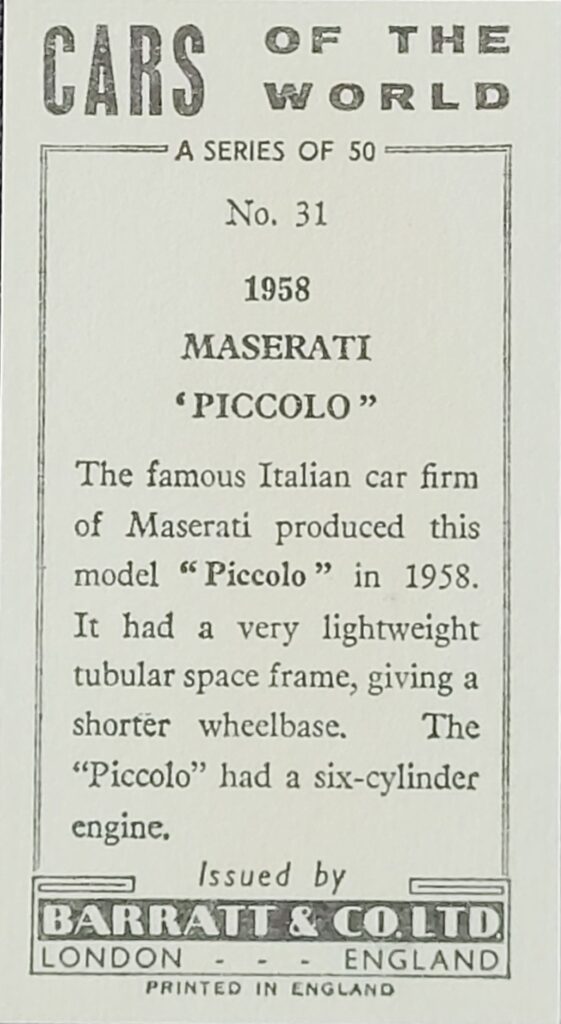 1965 Barratt (UK) "Cars of the World" 
Card #31 1958 Maserati "Piccolo"
