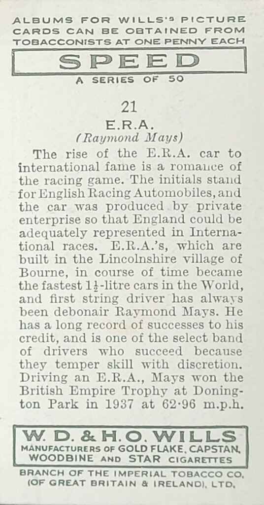1938 W.D. & H.O. Wills "Speed"
 Card #21 E.R.A.