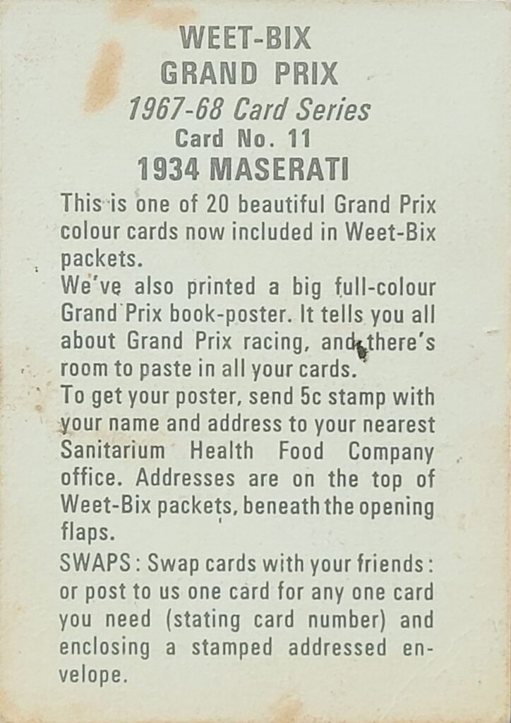 1967-68 Weet-Bix (AU) Grand Prix 
1934 Maserati Card #11 